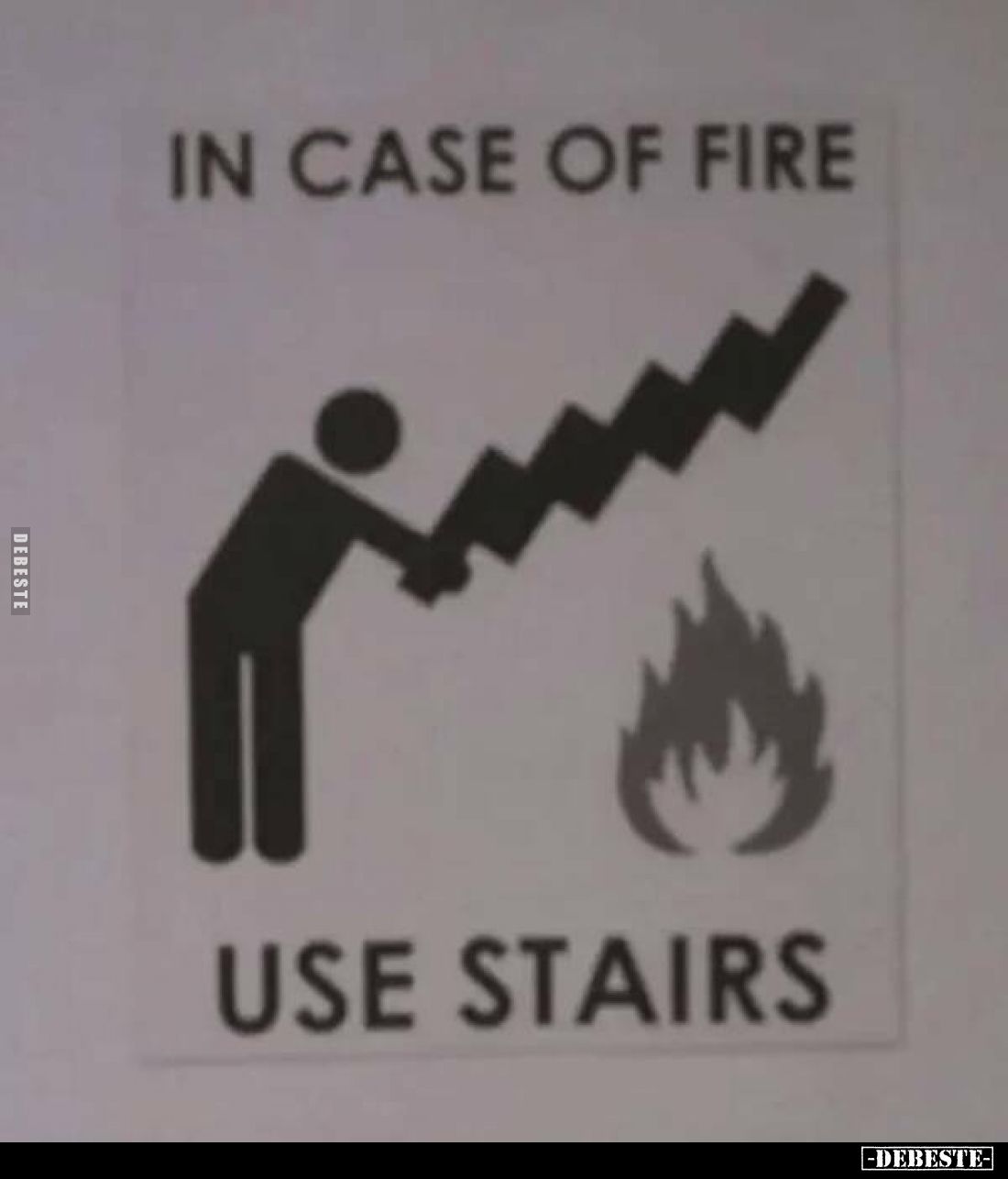 IN CASE OF FIRE 
USE STAIRS