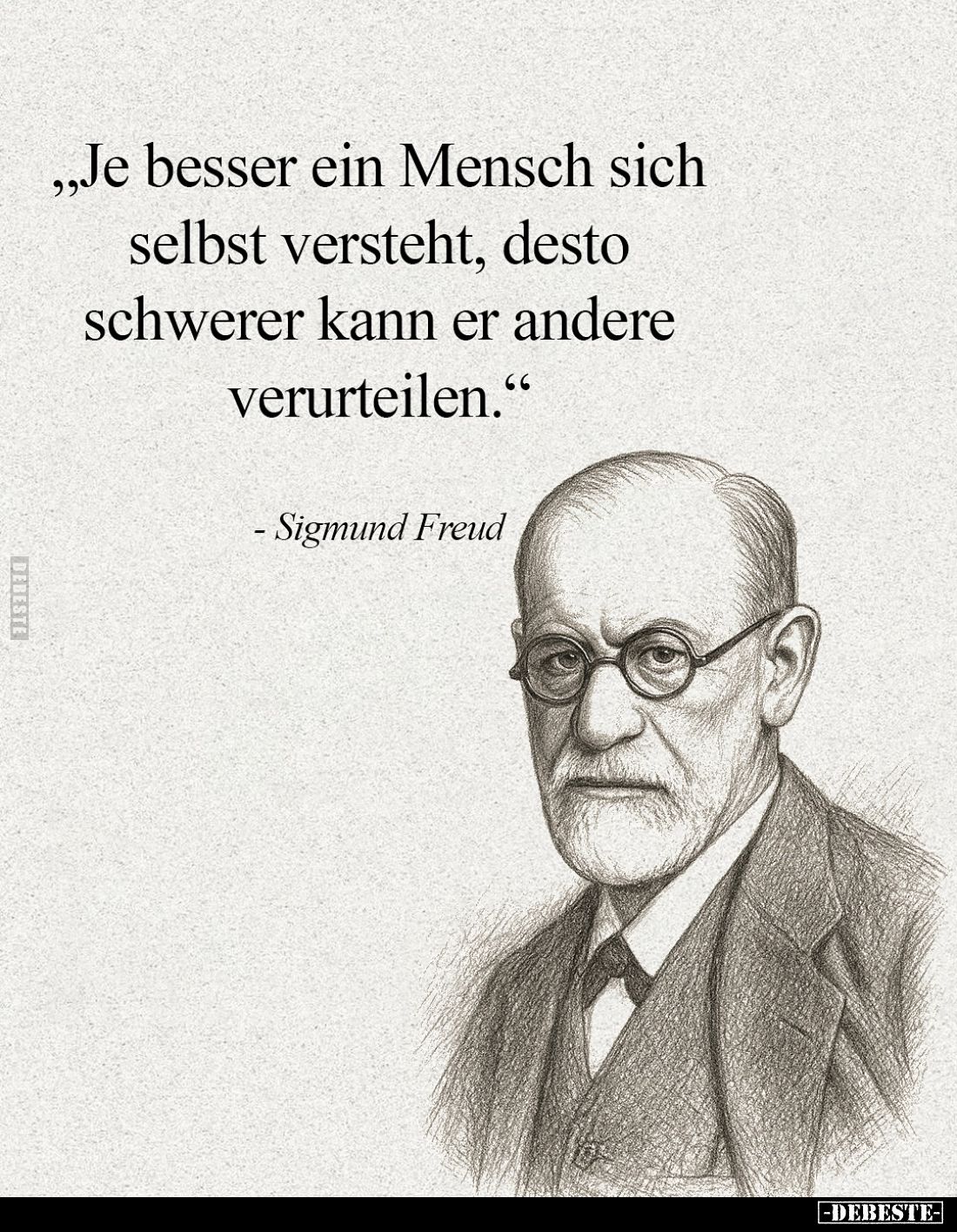 "Je besser ein Mensch sich selbst versteht, desto schwerer kann er andere verurteilen."