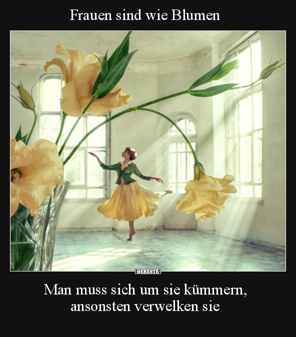 Frauen sind wie Blumen.. - Lustige Bilder | DEBESTE.de