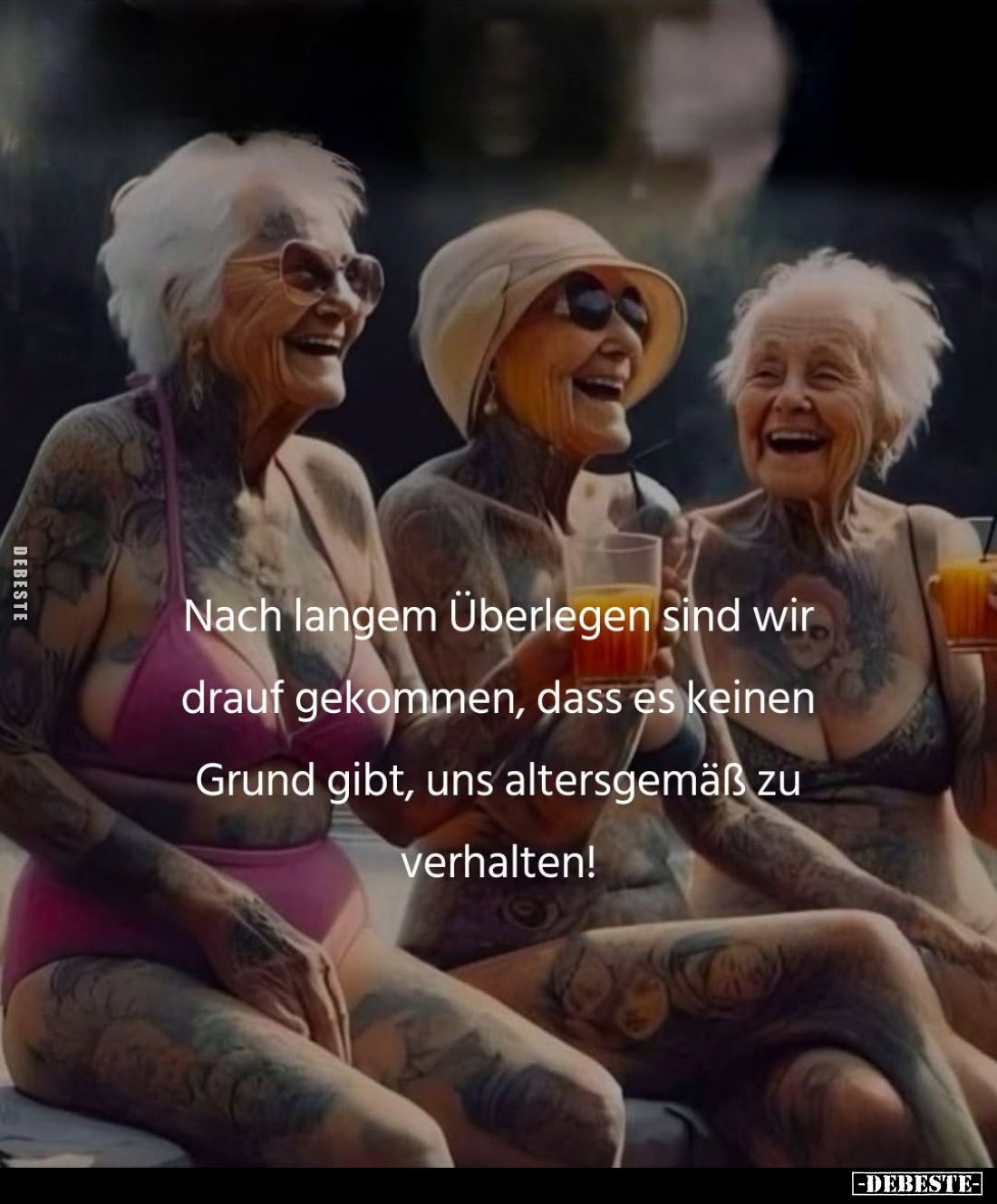 Nach langem Überlegen sind wir drauf gekommen, dass es keinen Grund gibt, uns altersgemäß zu verhalten!