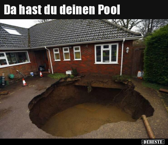 Da hast du deinen Pool.. - Lustige Bilder | DEBESTE.de