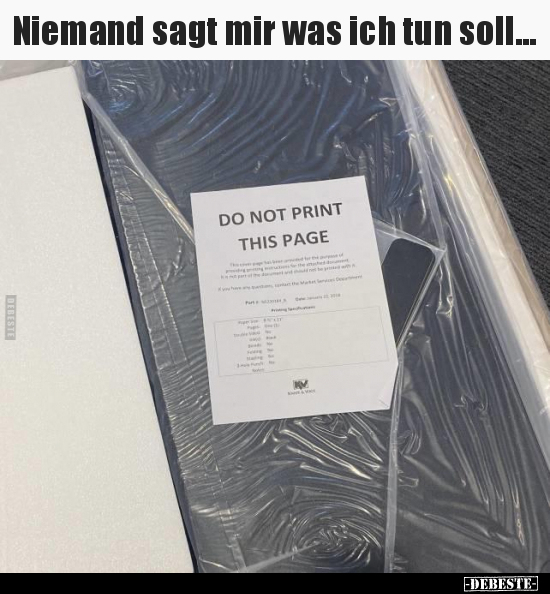 Niemand sagt mir was ich tun soll...