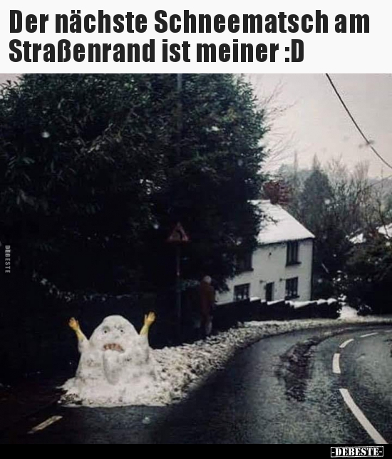 Der nächste Schneematsch am Straßenrand ist meiner :D.. - Lustige Bilder | DEBESTE.de