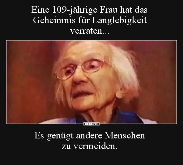 Eine 109-jährige Frau hat das Geheimnis für Langlebigkeit.. - Lustige Bilder | DEBESTE.de