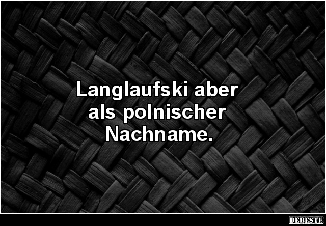 Langlaufski aber als polnischer Nachname. - Lustige Bilder | DEBESTE.de
