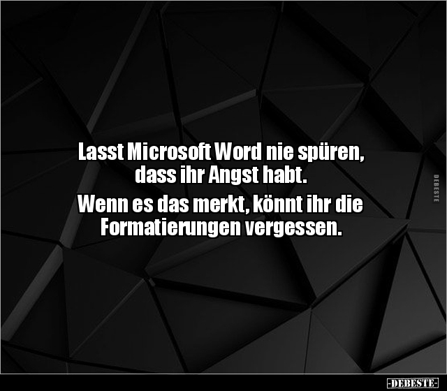 Lasst Microsoft Word nie spüren, dass ihr Angst habt... - Lustige Bilder | DEBESTE.de