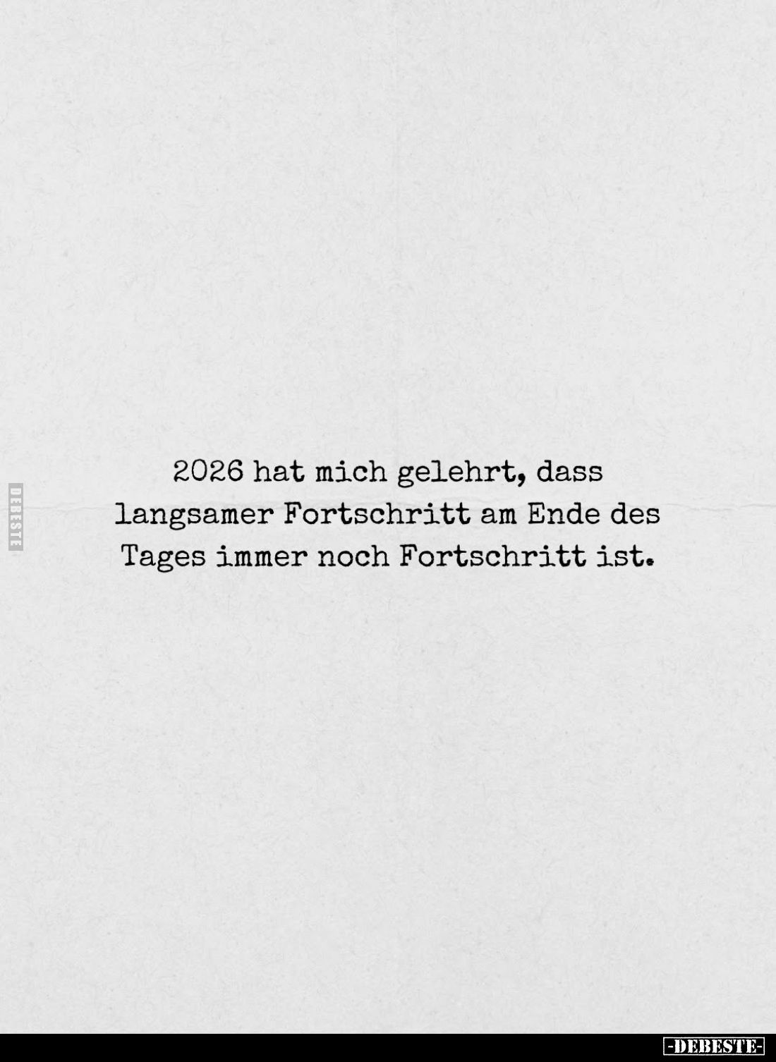 2026 hat mich gelehrt, dass langsamer Fortschritt am Ende des Tages immer noch Fortschritt ist.