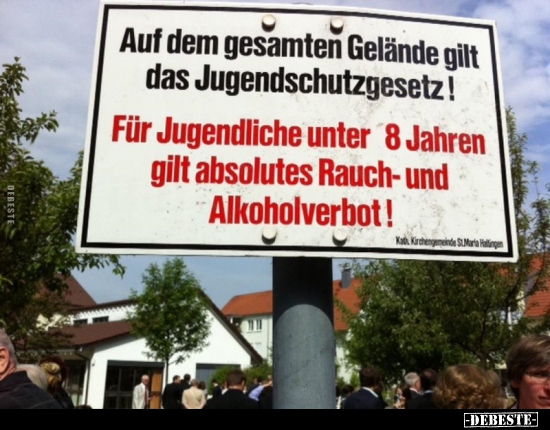 Auf dem gesamter Gelände gilt das Jugendschutzgesetz..