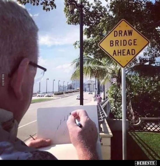 DRAW BRIDGE AHEAD