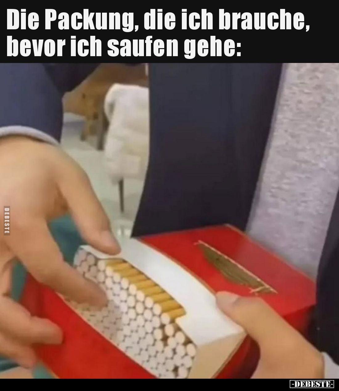 Die Packung, die ich brauche, bevor ich saufen gehe.