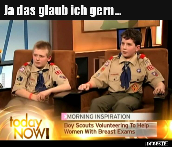 Ja das glaub ich gern...