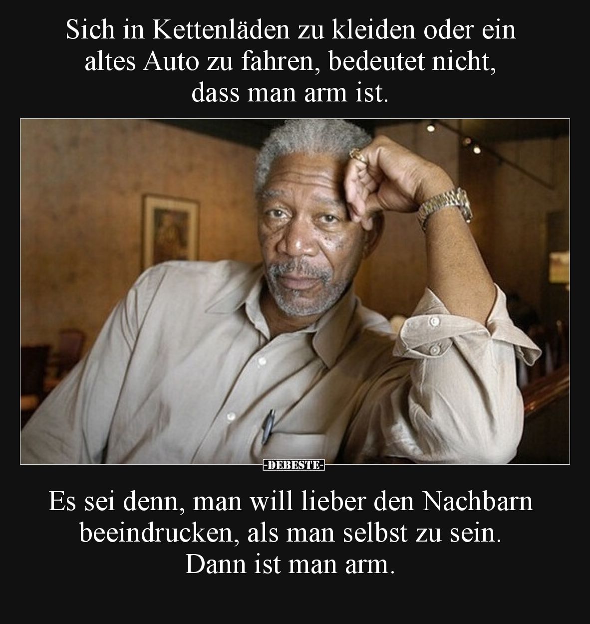 Sich in Kettenläden zu kleiden oder ein altes Auto zu fahren, bedeutet nicht, dass man arm ist. Es sei denn, man will lieber ...