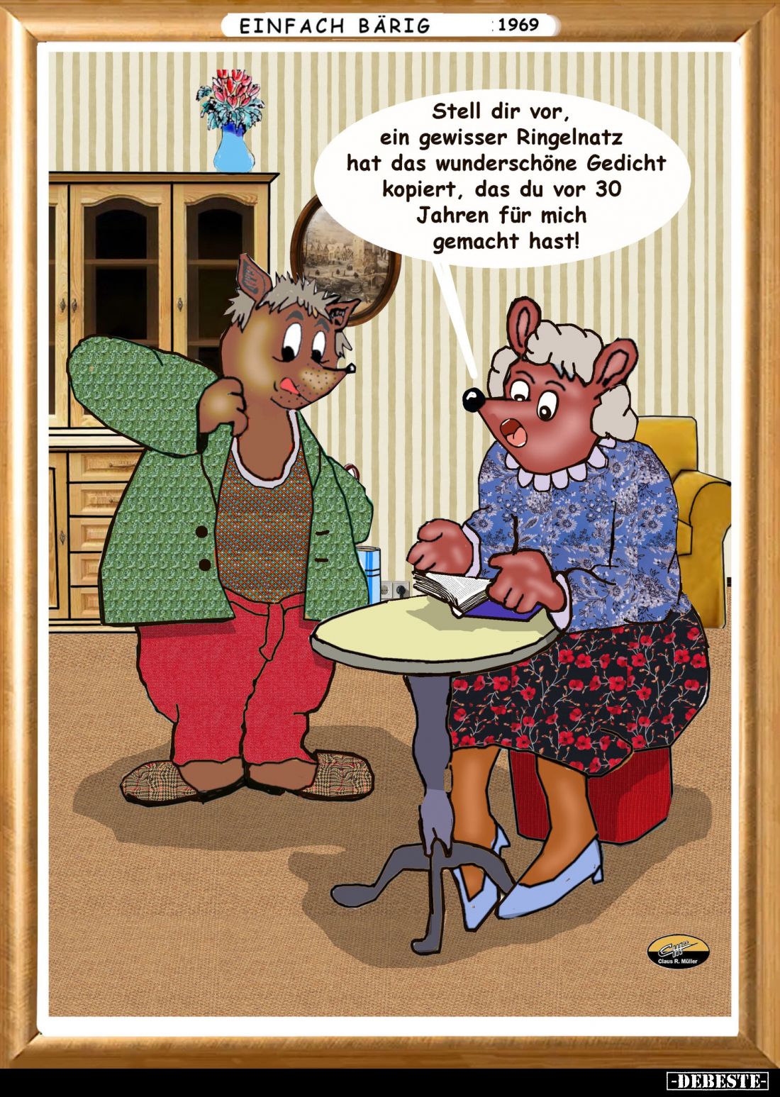 Stell dir vor, ein gewisser Ringelnatz hat das wunderschöne Gedicht kopiert, das du vor 30 Jahren für mich gemacht hast!