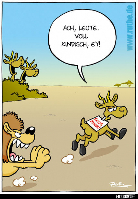 Ach, Leute. Voll kindisch, ey!..