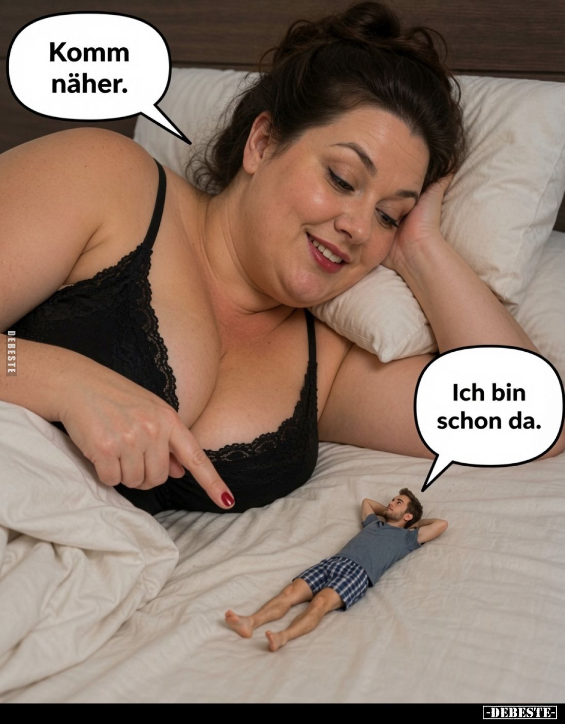 Komm näher.
Ich bin schon da.