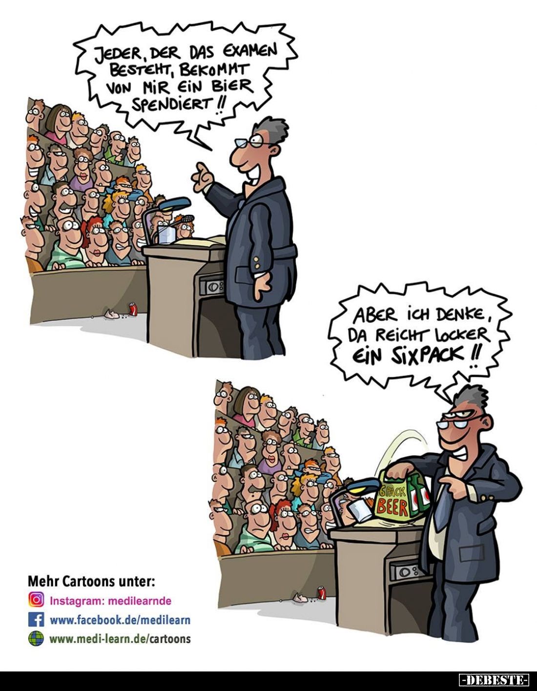 Jeder, der das Examen besteht, bekommt von mir ein Bier spendiert !!
Aber ich denke, da reicht locker ein Sixpack !!