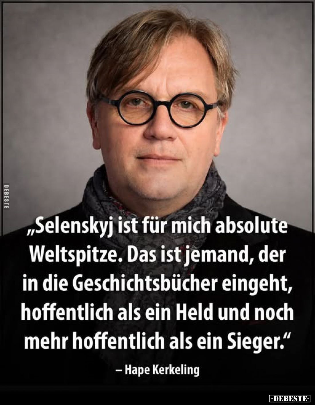 „Selenskyj ist für mich absolute Weltspitze. Das ist jemand, der in die Geschichtsbücher eingeht, hoffentlich als ein Held un...