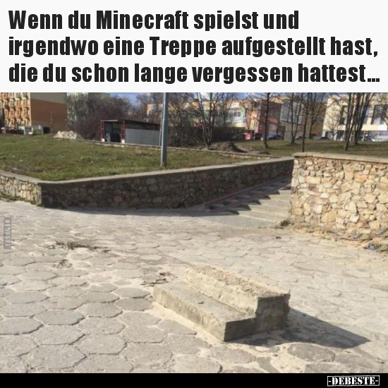 Wenn du Minecraft spielst und irgendwo eine Treppe.. - Lustige Bilder | DEBESTE.de