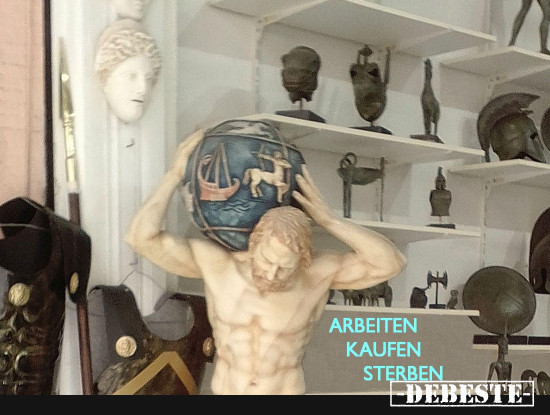 Arbeiten Kaufen Sterben - Lustige Bilder | DEBESTE.de
