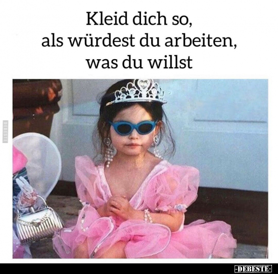 Kleid dich so, als würdest du arbeiten.. - Lustige Bilder | DEBESTE.de