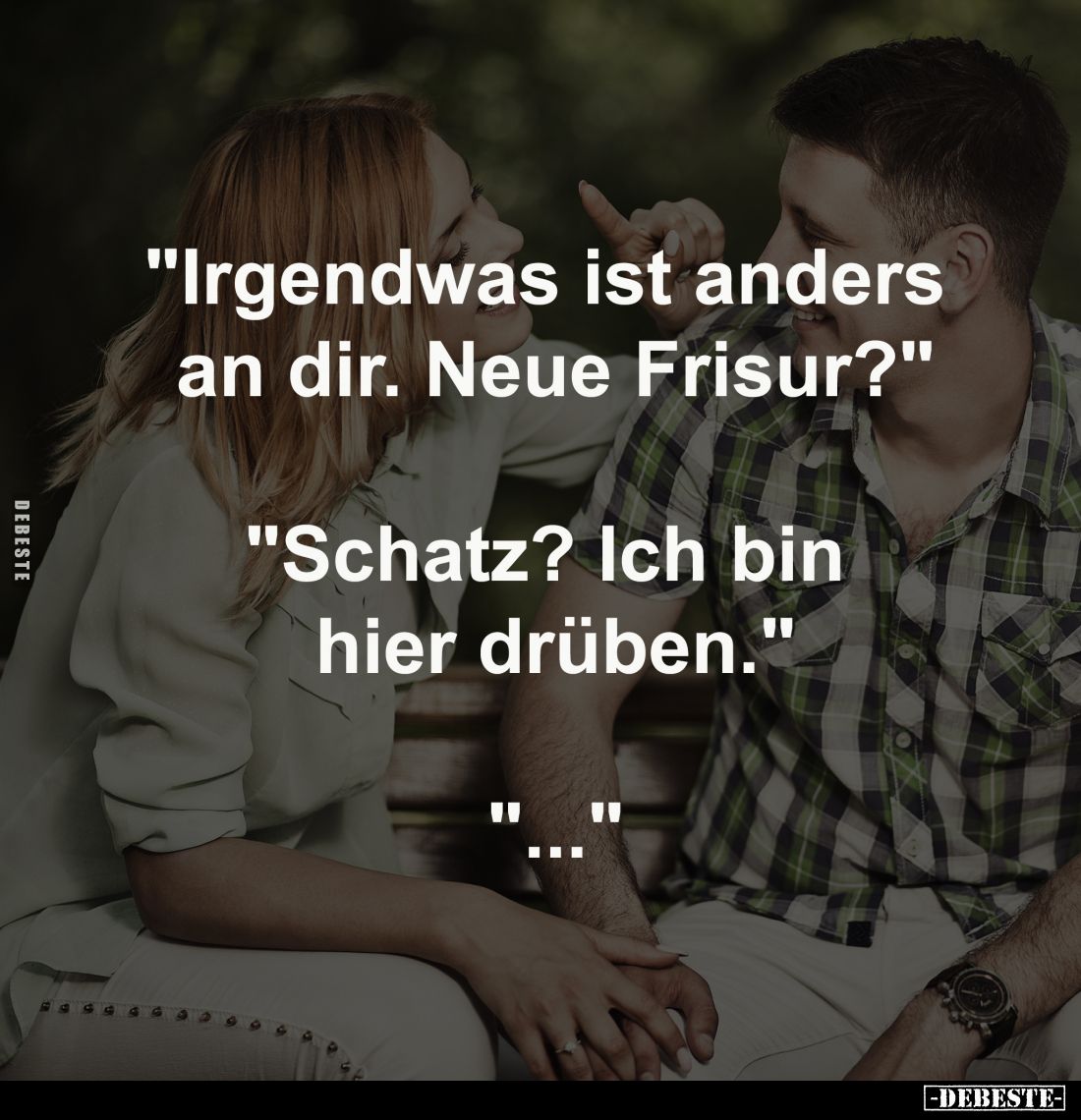 "Irgendwas ist anders an dir. Neue Frisur?".. - Lustige Bilder | DEBESTE.de
