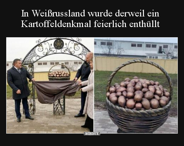 In Weißrussland wurde derweil ein Kartoffeldenkmal.. - Lustige Bilder | DEBESTE.de