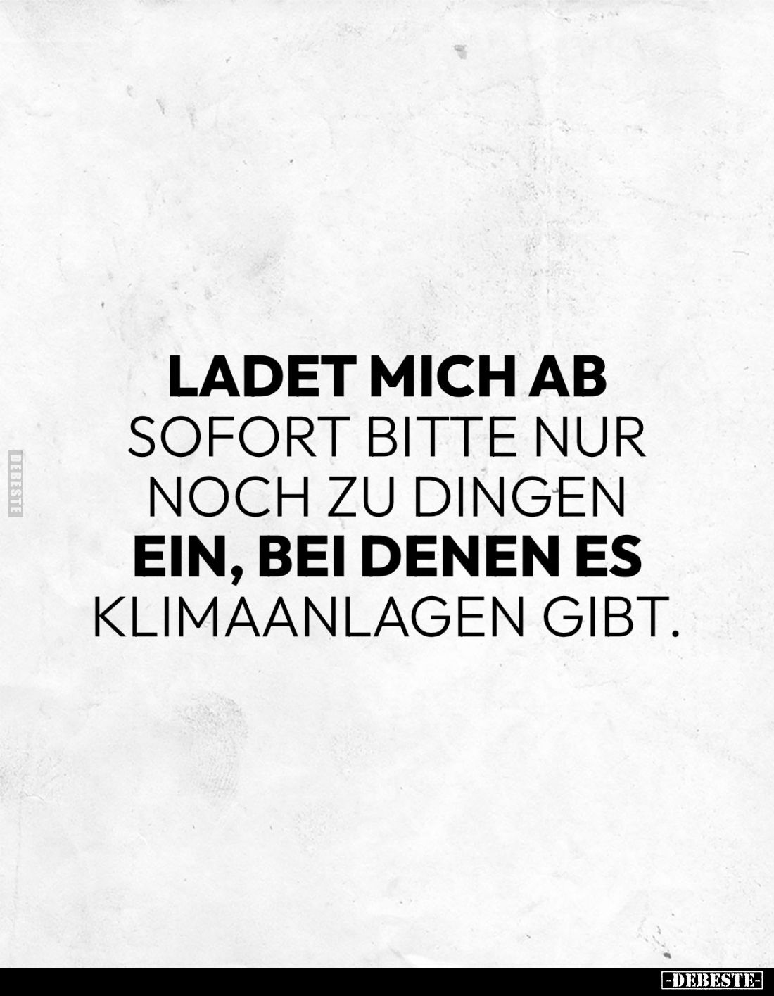 Ladet mich ab sofort bitte nur noch zu Dingen ein, bei denen es Klimaanlagen gibt.