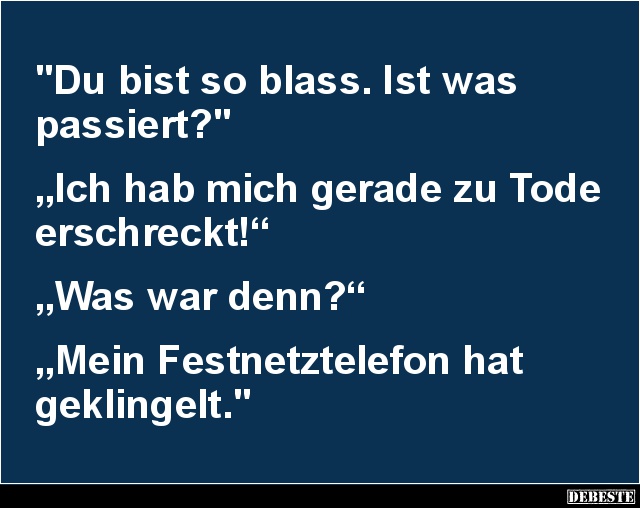 Du bist so blass. Ist was passiert? - Lustige Bilder | DEBESTE.de