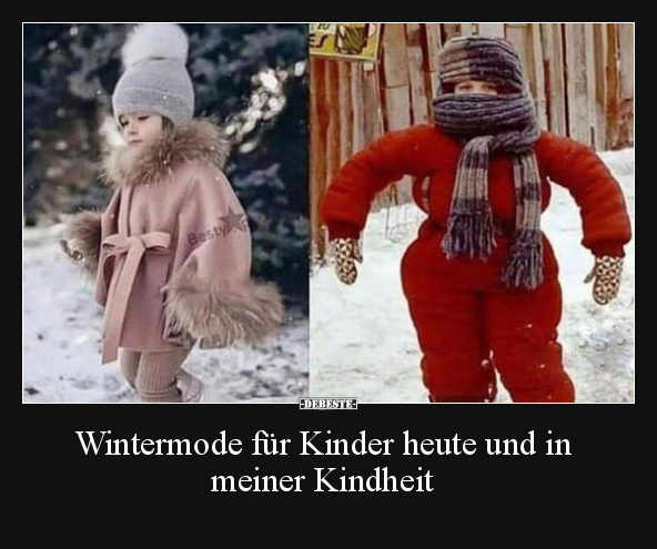 Wintermode für Kinder heute und in meiner Kindheit.. - Lustige Bilder | DEBESTE.de