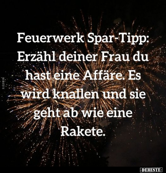 Feuerwerk Spar-Tipp: Erzähl deiner Frau du hast eine.. - Lustige Bilder | DEBESTE.de