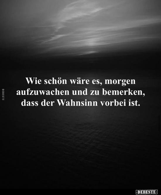 Morgen, Wahnsinn