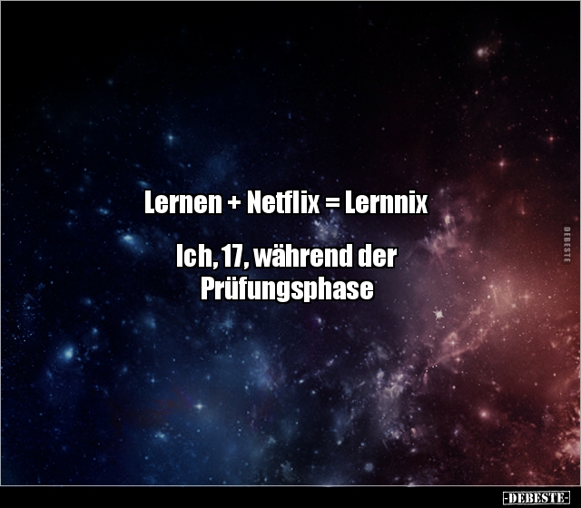 Lernen + Netflix = Lernnix... - Lustige Bilder | DEBESTE.de