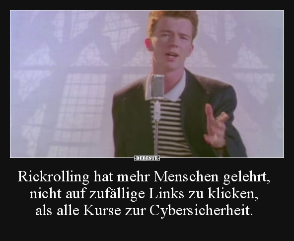 Rickrolling hat mehr Menschen gelehrt, nicht auf zufällige.. - Lustige Bilder | DEBESTE.de