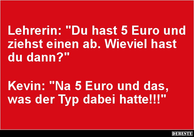 Lehrerin: 'Du hast 5 Euro und ziehst einen ab'.. - Lustige Bilder | DEBESTE.de