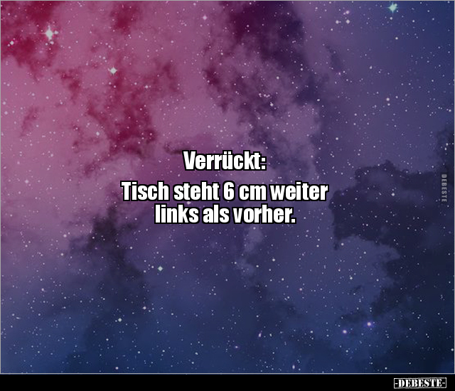 Verrückt: Tisch steht 6 cm weiter links als vorher... - Lustige Bilder | DEBESTE.de