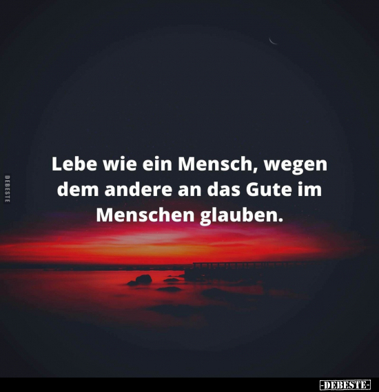 Lebe wie ein Mensch.. - Lustige Bilder | DEBESTE.de