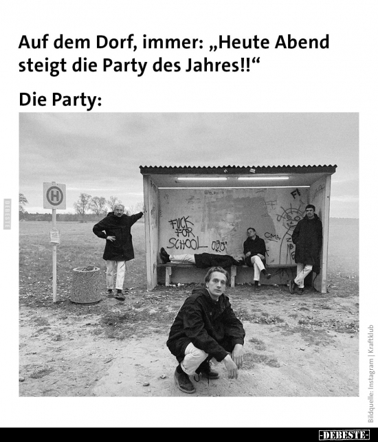 Auf dem Dorf, immer: "Heute Abend steigt die Party des.." - Lustige Bilder | DEBESTE.de