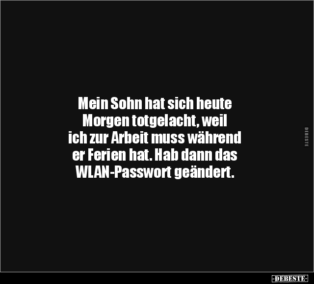 Mein Sohn hat sich heute Morgen totgelacht.. - Lustige Bilder | DEBESTE.de