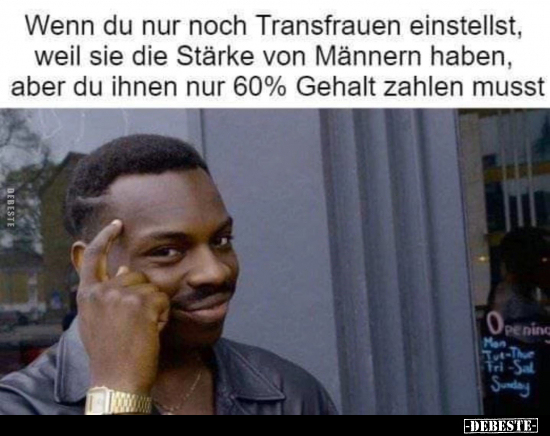 Wenn du nur noch Transfrauen einstellst.. - Lustige Bilder | DEBESTE.de