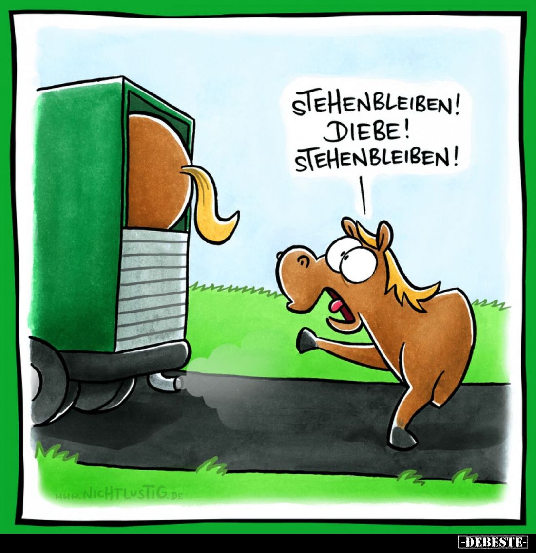 Stehenbleiben!
Diebe!
Stehenbleiben!