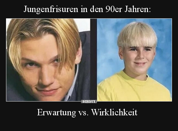 Jungenfrisuren in den 90er Jahren: Erwartung vs... - Lustige Bilder | DEBESTE.de