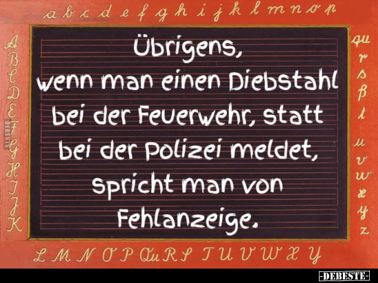 Übrigens, wenn man einen Diebstahl bei der Feuerwehr.. - Lustige Bilder | DEBESTE.de