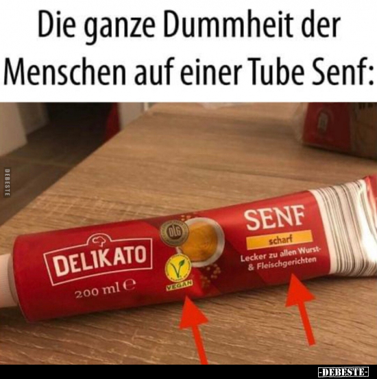 Die ganze Dummheit der Menschen auf einer Tube Senf.. - Lustige Bilder | DEBESTE.de