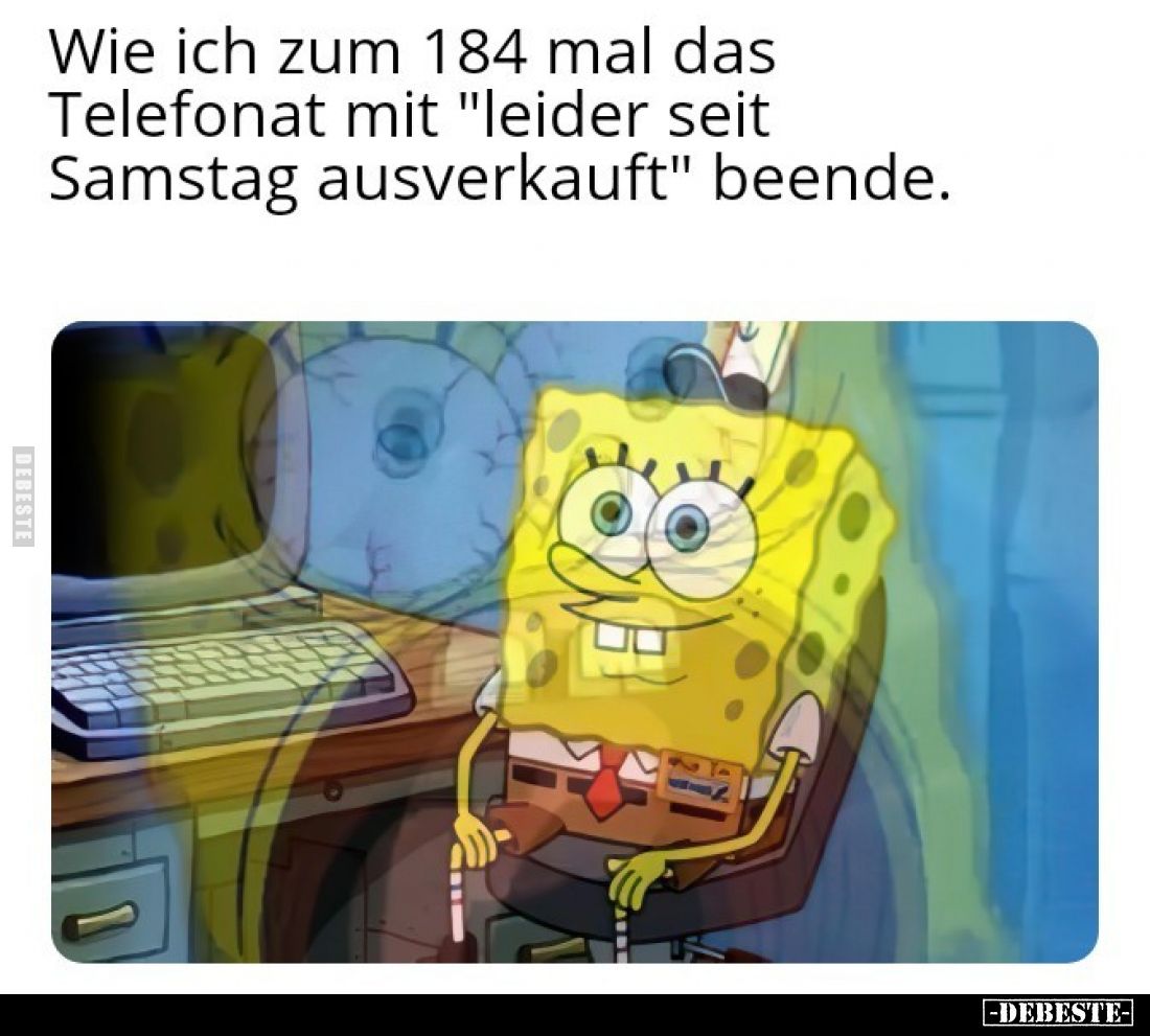 Wie ich zum 184 mal das Telefonat mit "leider seit Samstag ausverkauft"