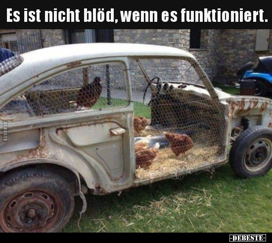 Es ist nicht blöd, wenn es funktioniert...