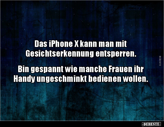 Das iPhone X kann man mit Gesichtserkennung.. - Lustige Bilder | DEBESTE.de