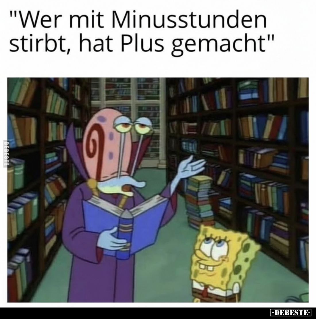 "Wer mit Minusstunden stirbt, hat Plus gemacht"