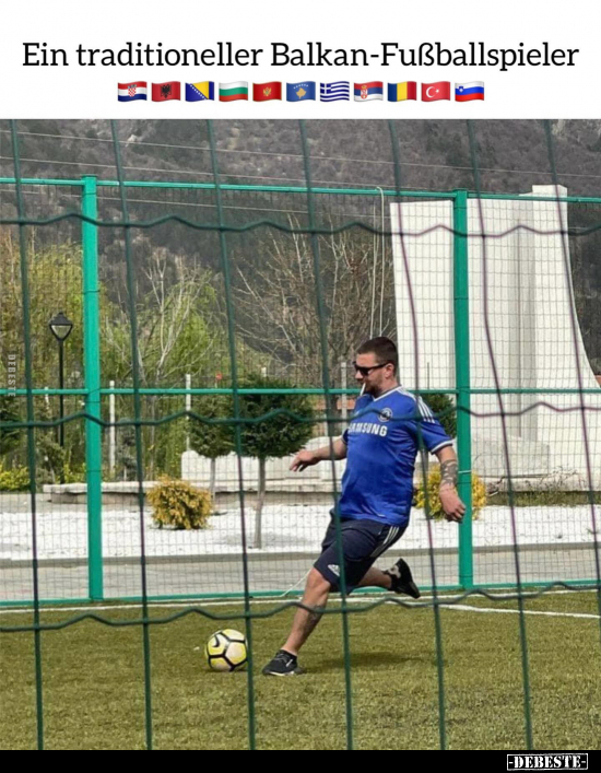 Ein traditioneller Balkan-Fußballspieler... - Lustige Bilder | DEBESTE.de