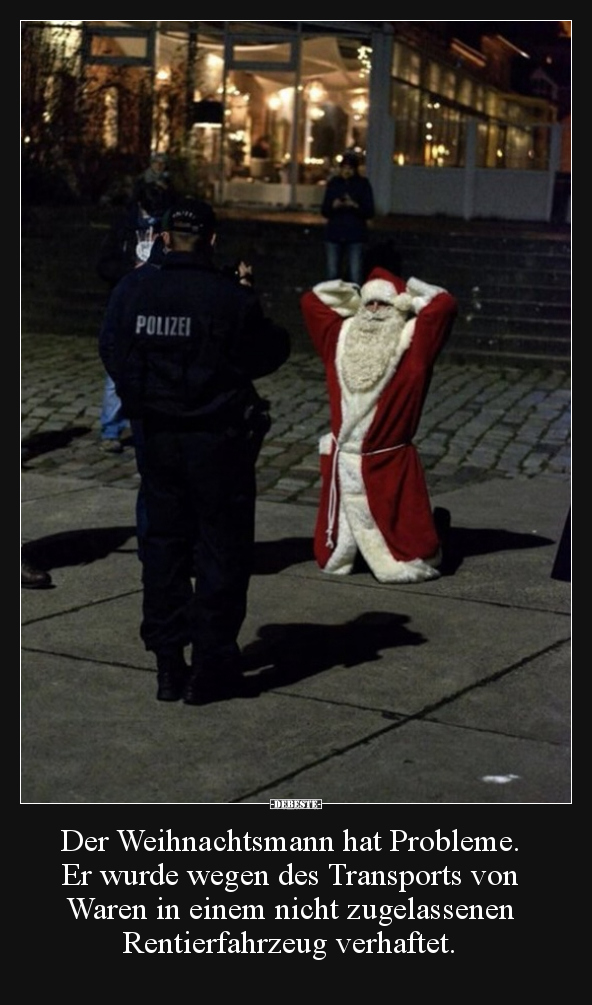 Der Weihnachtsmann hat Probleme. Er wurde wegen des.. - Lustige Bilder | DEBESTE.de