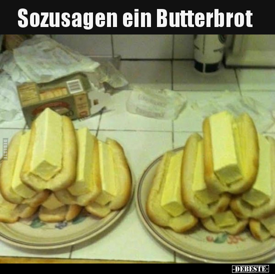 Sozusagen ein Butterbrot.. - Lustige Bilder | DEBESTE.de